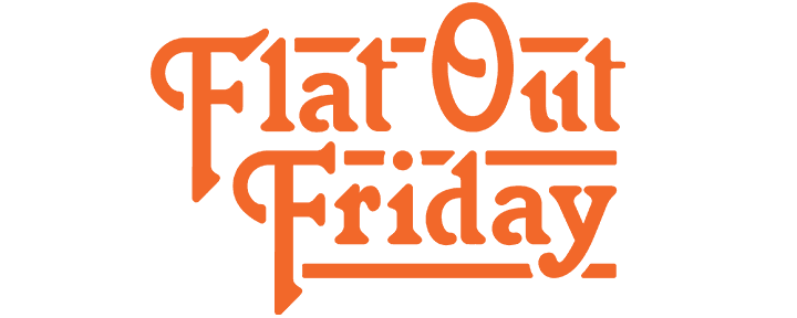 Flat Out Friday 2026