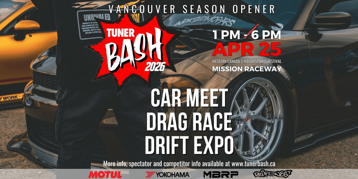 TUNERBASH Vancouver Opener - Mission Raceway - Mission - Apr 25, 2026 - Showpass