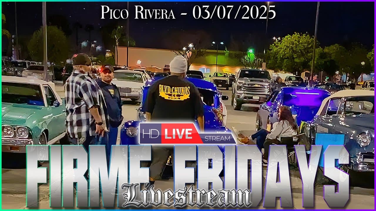 Firme Fridays Classic Car Meet - LIVE in Pico Rivera!