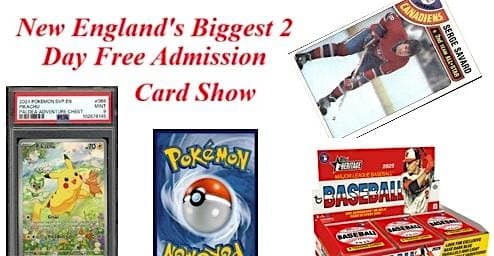 New England's Biggest 2 Day Free Admission Card Show