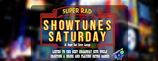 Showtunes Saturday at Super Rad