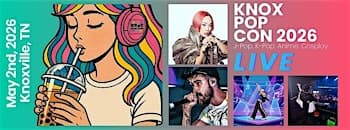 Knox Pop Con 2026 - J-Pop & K-Pop Festival | Knoxville TN
