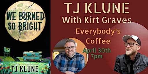 TJ Klune "We Burned So Bright" Book Signing with Kirt Graves