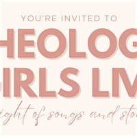 Theology Girls Live