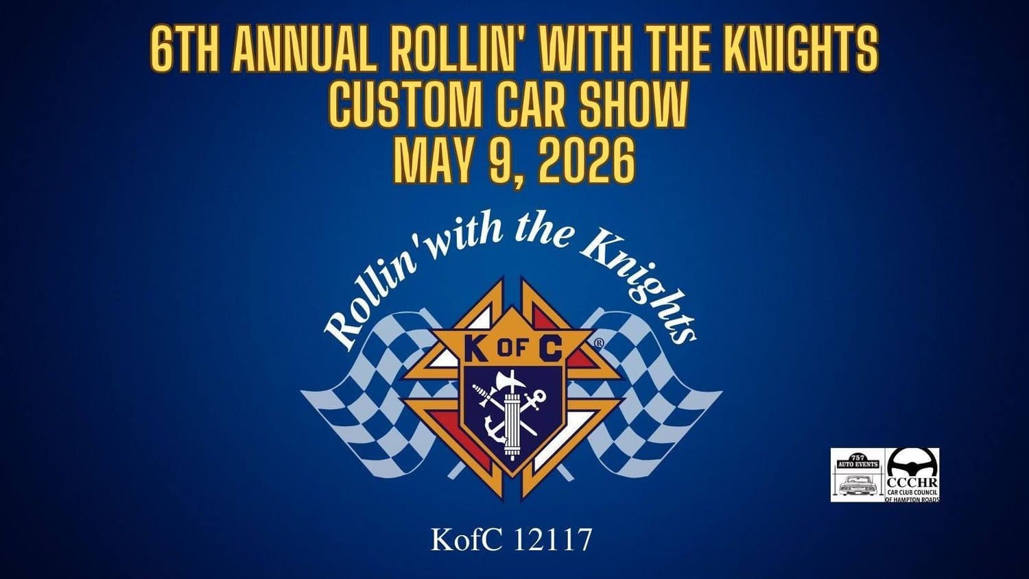 6th Annual Rollin' with the Knights - Custom Car Show | May 9th, 2026 - Car Club Council of...